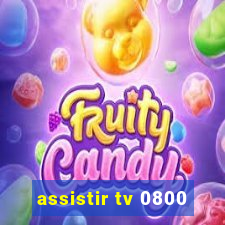 assistir tv 0800